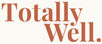 Text 'Totally Well.' in a bold, sans-serif font on a light beige background